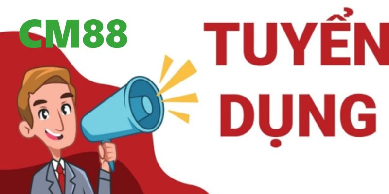CM88 Tuyển Dụng – Cơ Hội Nghề Nghiệp Thu Nhập Khủng 2026 4 CM88 tuyển dụng